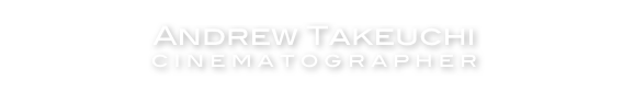 Andrew Takeuchi
cinematographer