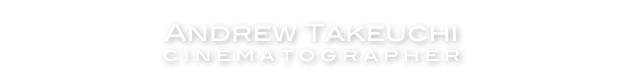 Andrew Takeuchi
cinematographer